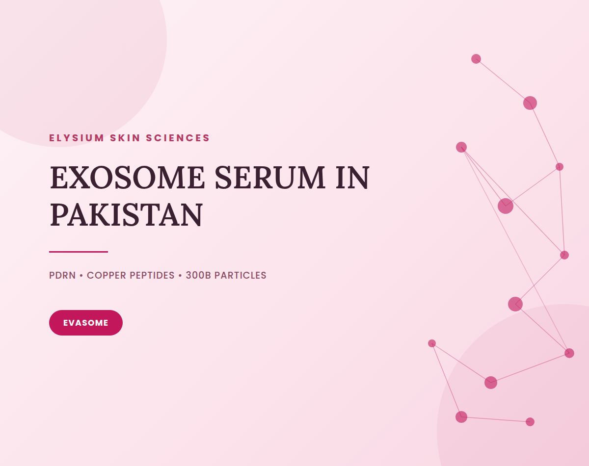 Exosome Serum in Pakistan: PDRN, Copper Peptides & 300 Billion Particle Skincare