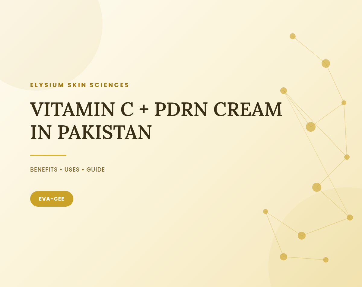 Vitamin C + PDRN Cream in Pakistan: Benefits, Uses & Skincare Guide