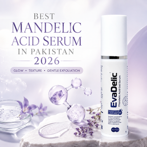 Best Mandelic Acid Serum in Pakistan 2026: What to Look For