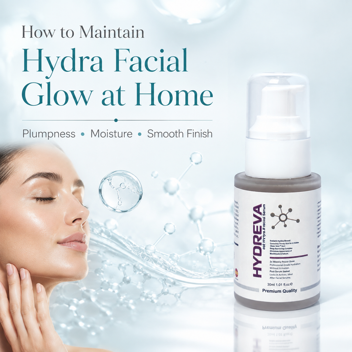 How to Maintain Hydra Facial Glow at Home with Hydreva Serum